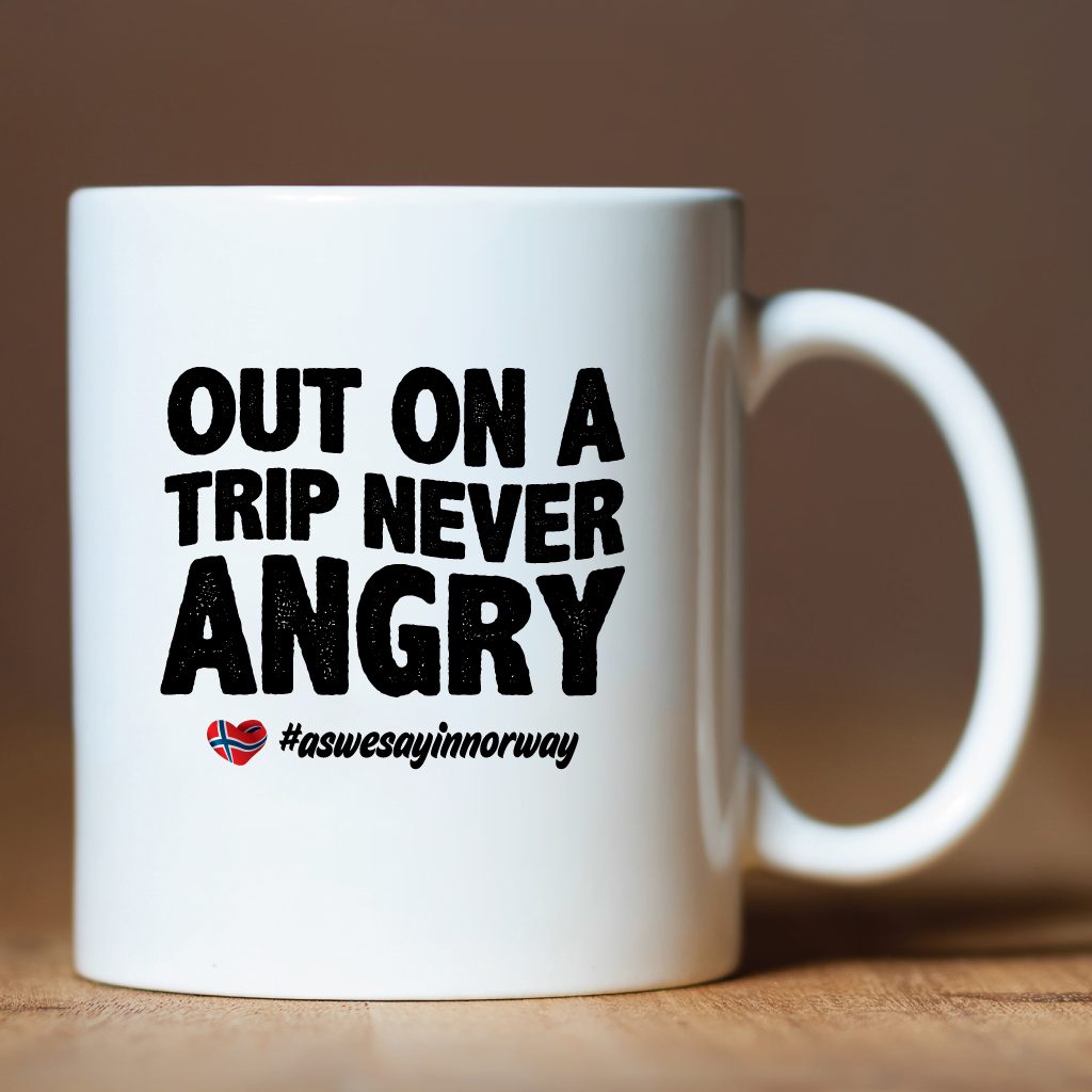 Out on a trip, never angry - Kaffekrus