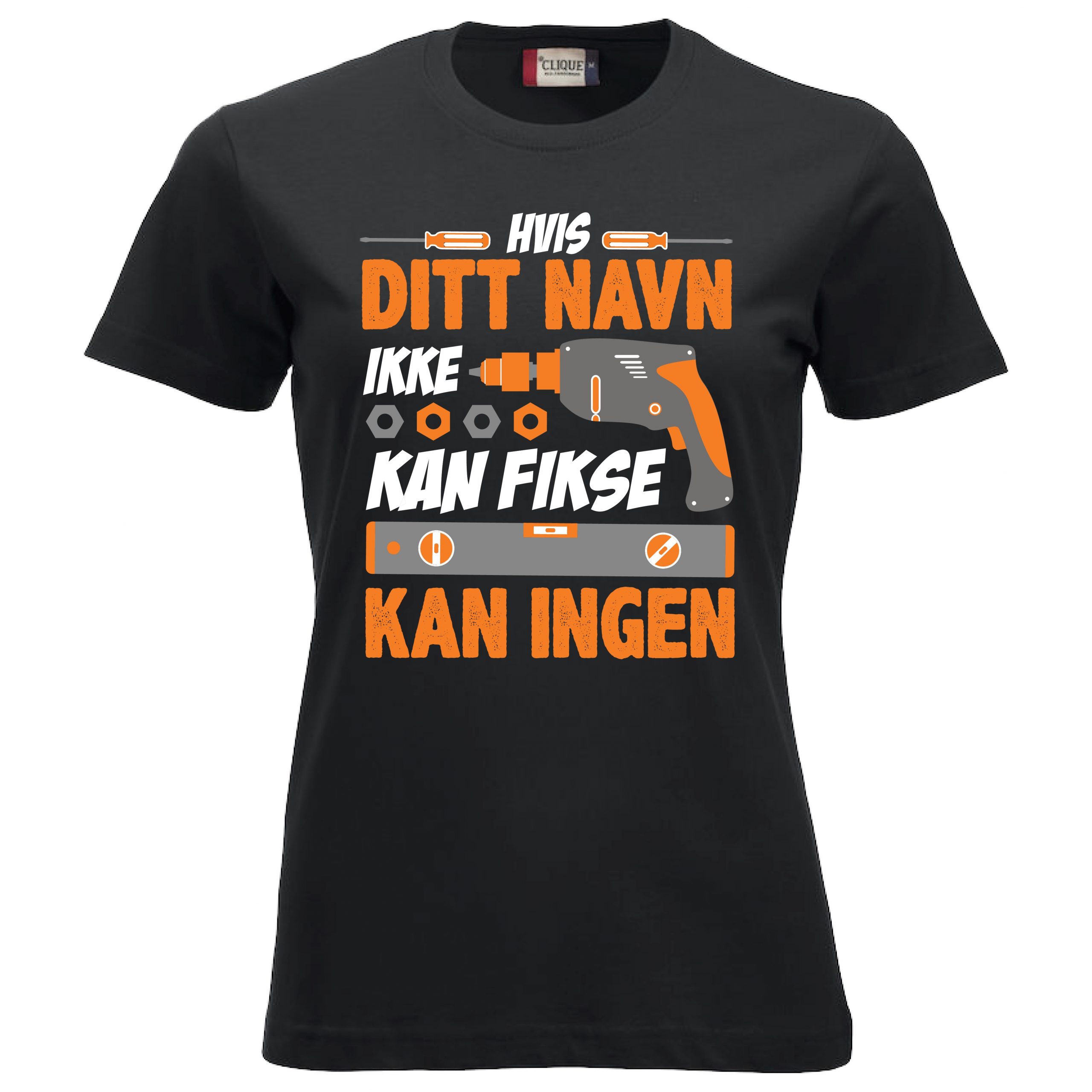 Hvis (ditt navn) ikke kan fikse, kan ingen - dame