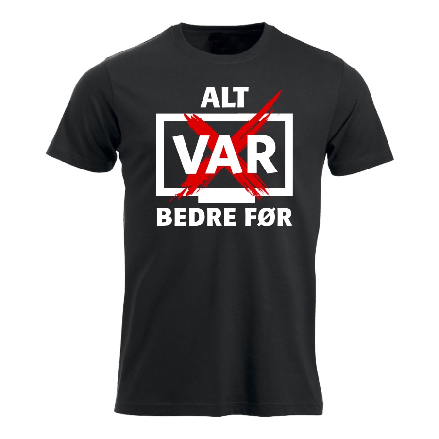 VAR bedre før - t-skjorte
