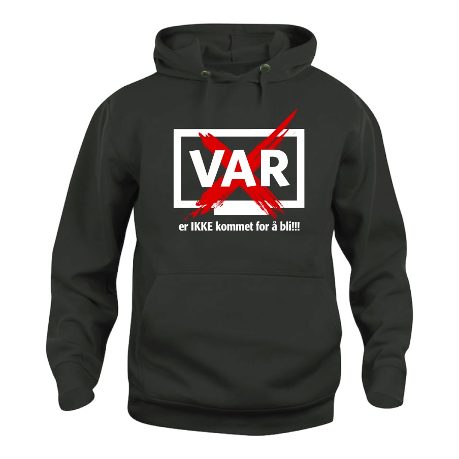 VAR - ikke kommet for å bli - hettegenser - 100% av overskudd til NSA