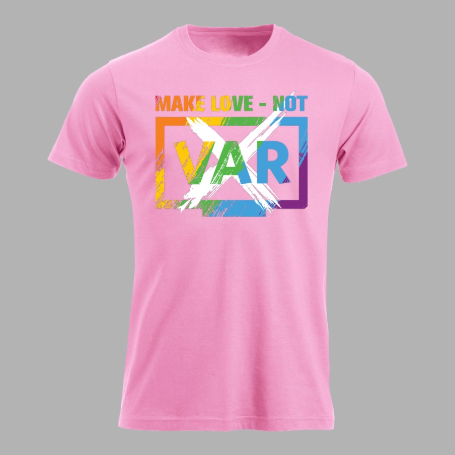 Make love, not VAR - t-skjorte