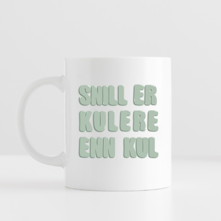 Snill er kulere enn kul kopp - Grønn tekst