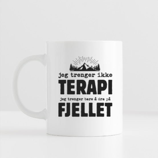 Jeg trenger ikke terapi, jeg trenger bare å dra på fjellet - Kopp