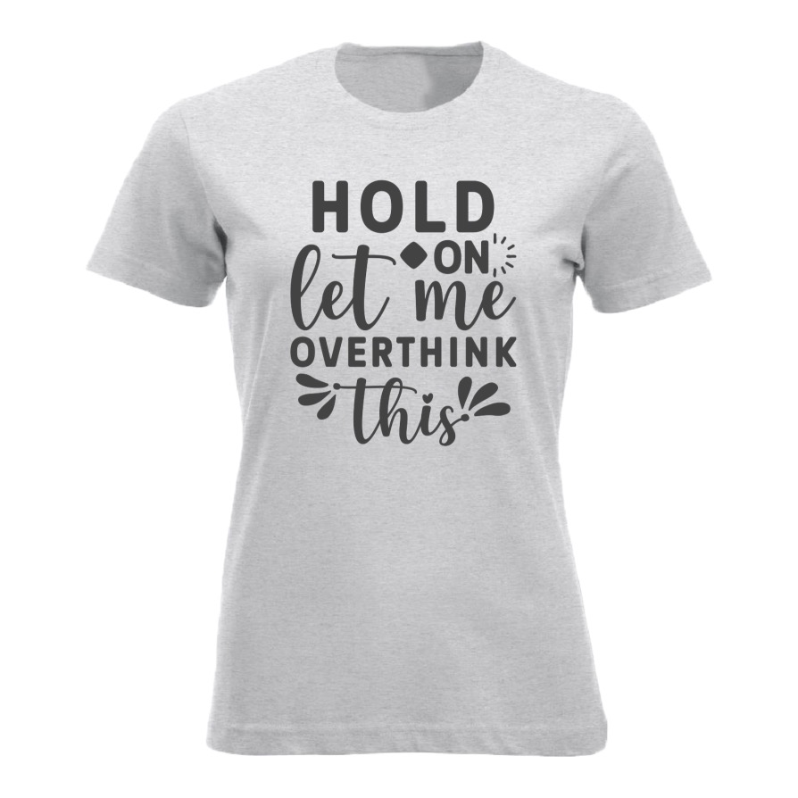 Hold on, let me overthink this, morsom tekst