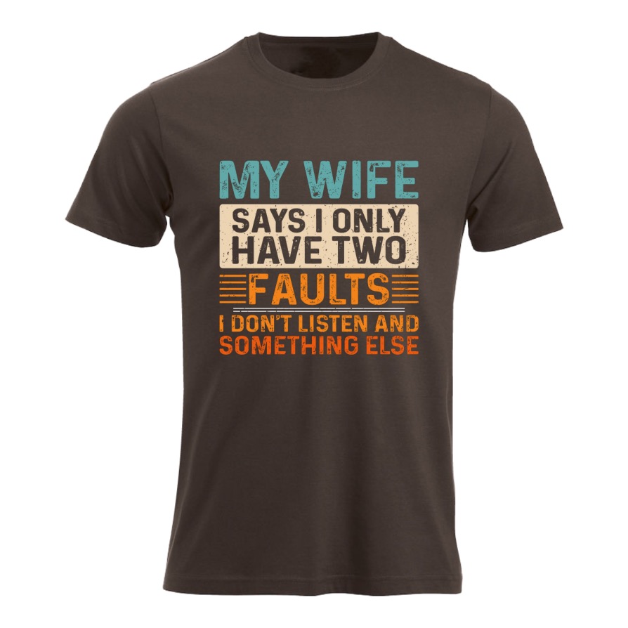 My wife says, morsom tskjorte til en glemsom mann