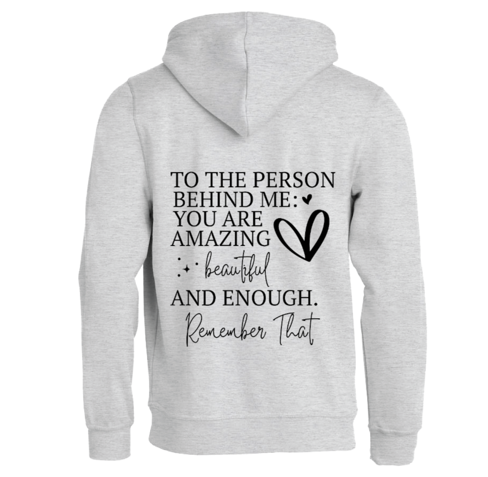 You Matter - (Trykk bak: To the person behind me, you are amazing, beautiful, and enough, remember that)