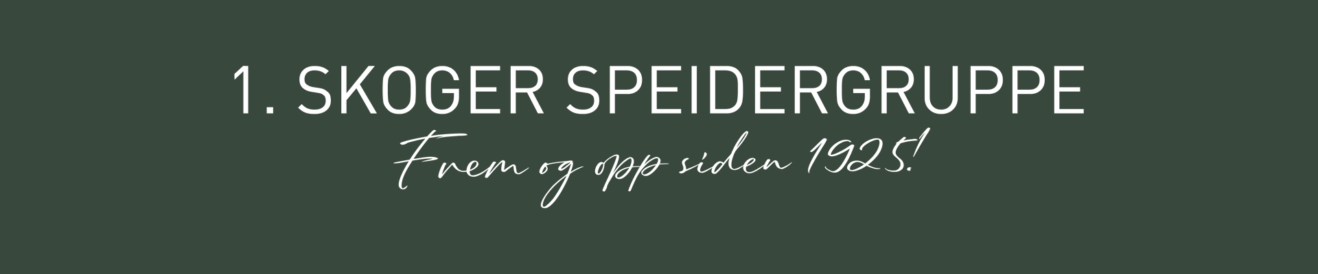 1. Skoger speidergruppe 1. Skoger speidergruppe