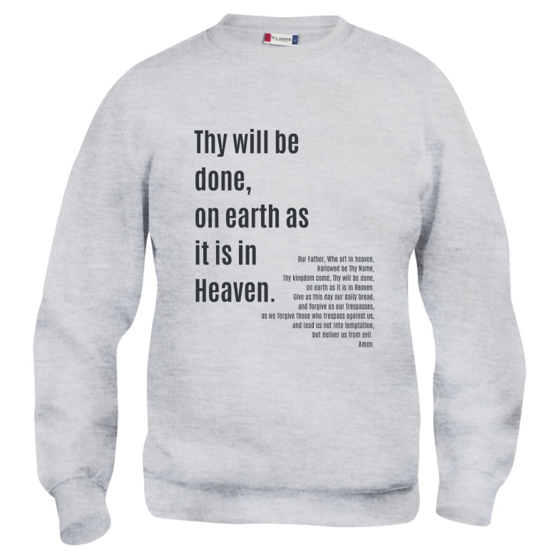 Thy will be done Lord! - Sweatshirt